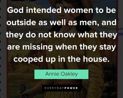Appreciation Annie Oakley quotes