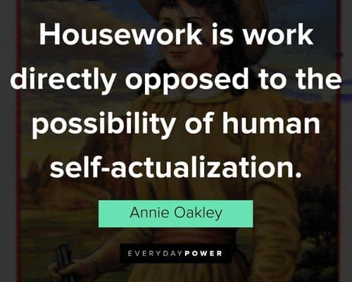 Wise and inspirational Annie Oakley quotes