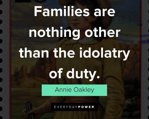 Inspirational Annie Oakley quotes
