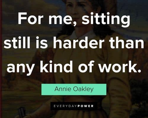 Annie Oakley quotes that will encourage you