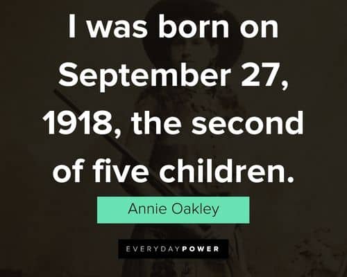 Annie Oakley quotes about herself