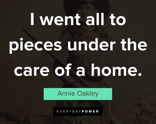 Short Annie Oakley quotes