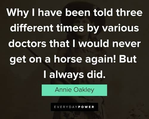 Annie Oakley quotes to motivate you