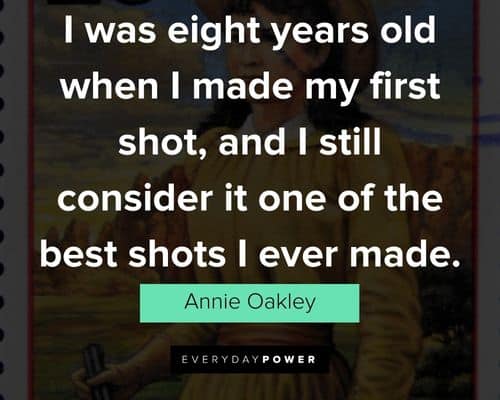 Annie Oakley quotes and sayings