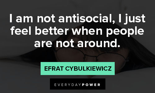 Funny or thought-provoking antisocial quotes