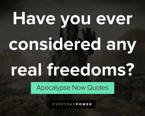 real freedom Apocalypse Now quotes