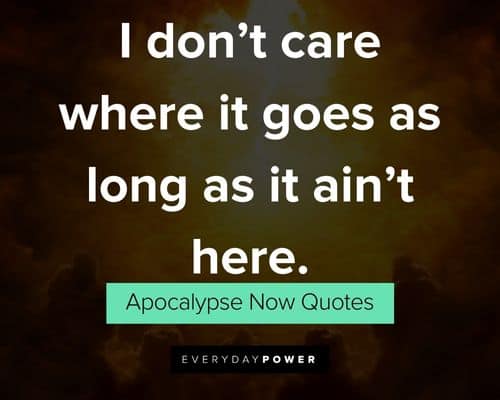 Apocalypse Now quotes To helping others