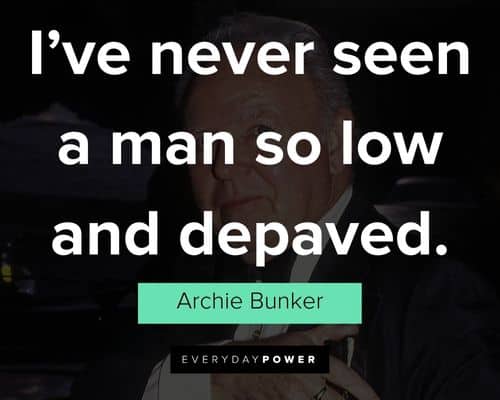 Epic Archie Bunker quotes