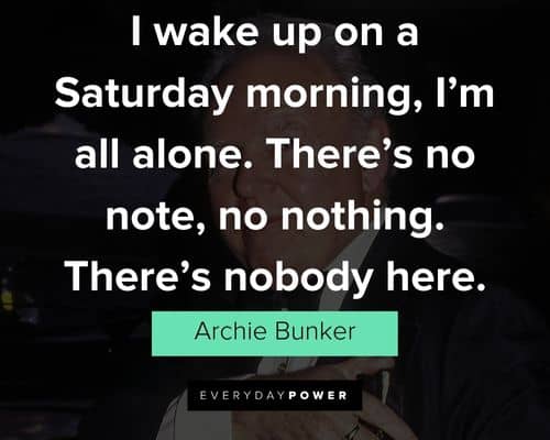 Positive Archie Bunker quotes