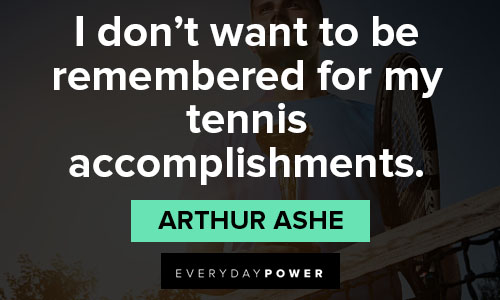 Arthur Ashe quotes Quotes and Saying
