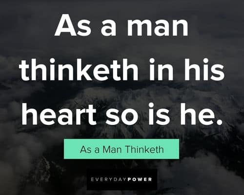 As a Man Thinketh quotes of as a man thinketh in his heart so is he