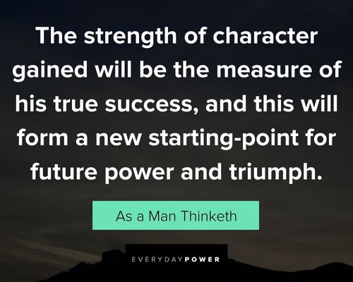 As a Man Thinketh quotes about the strength of character