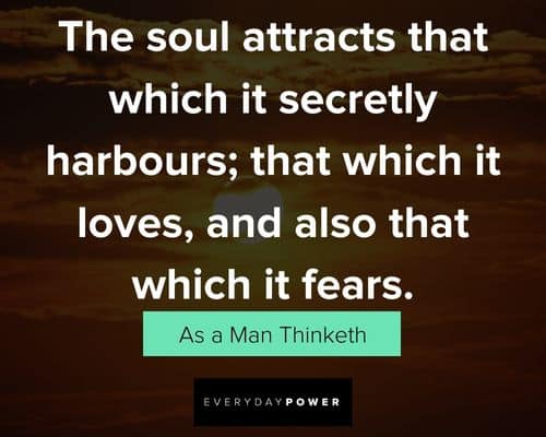 As a Man Thinketh quotes about soul attracts