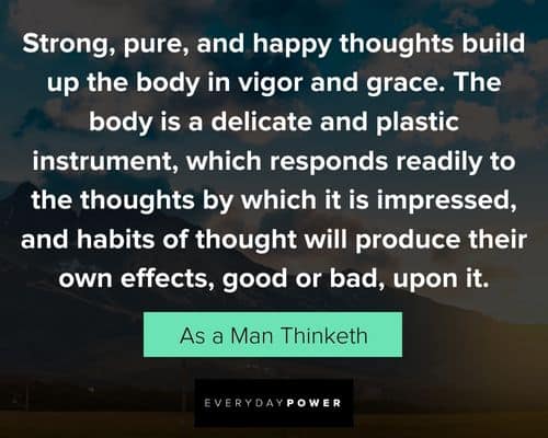 As a Man Thinketh quotes about strong, pure and happy thoughts