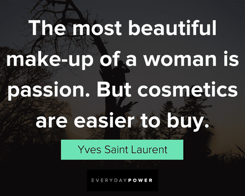 awesome quotes about the most beautiful make up of a woman is passion 