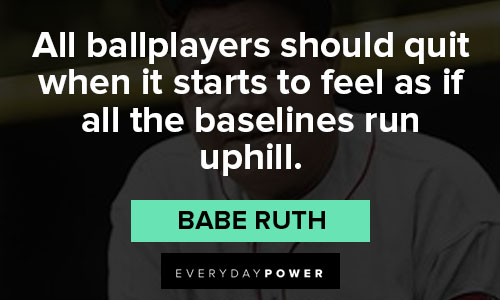Babe Ruth quotes about ballplayers 