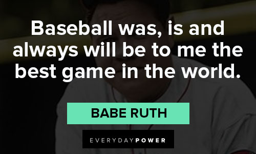 famous baseball quotes by babe ruth