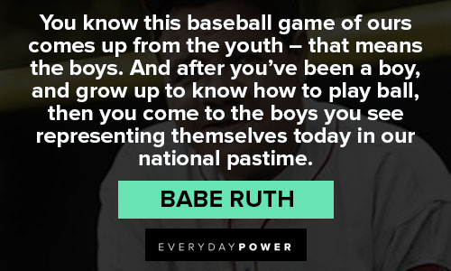 Gameing Babe Ruth quotes