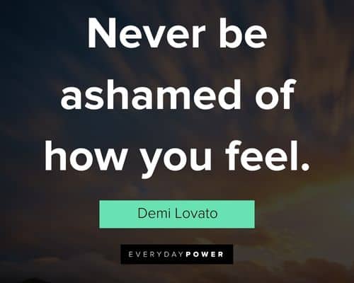 baddie quotes about never be ashamed of how you feel
