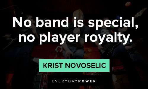 band quotes on no band is special, no player royalty