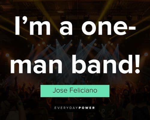 band quotes about I'm a one-man band
