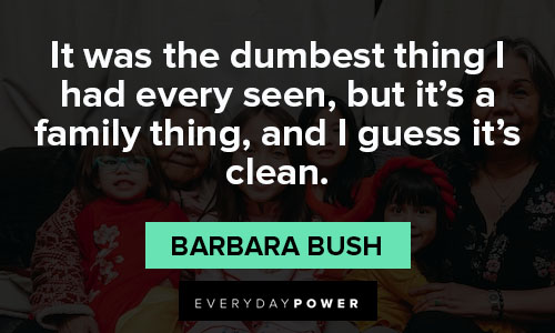 Barbara Bush quotes from Barbara Bush 