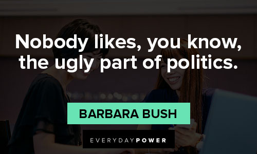 Barbara Bush quotes on politics