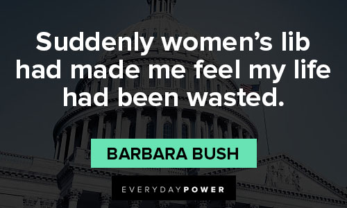 Relatable Barbara Bush quotes