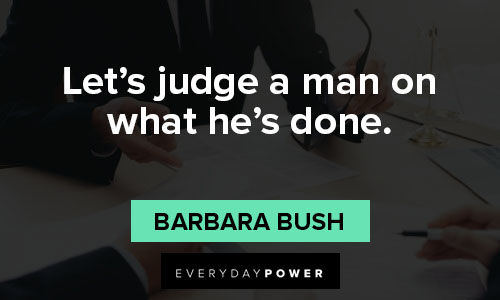 Barbara Bush quotes for judge 