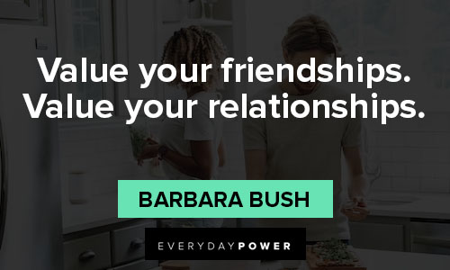 Barbara Bush quotes about friendship and reletionship