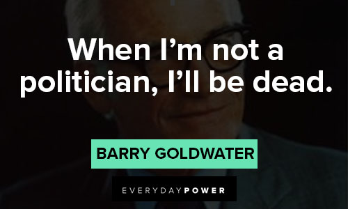 Barry Goldwater quotes and sayings on politics