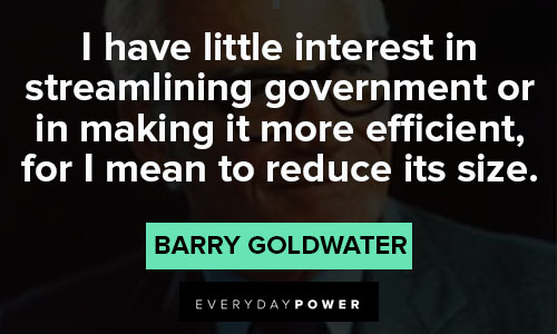 Appreciation Barry Goldwater quotes