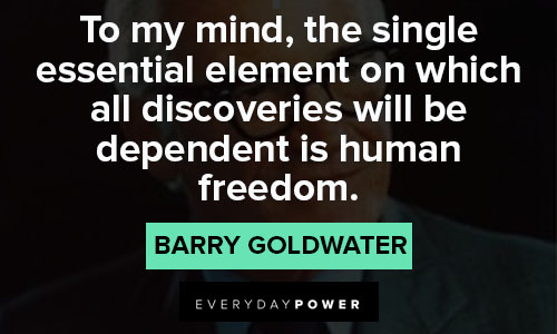 Barry Goldwater quotes about human freedom