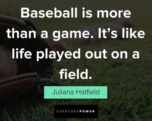 baseball quotes from Juliana Hatfild