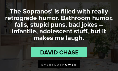 bathroom quotes from David Chase
