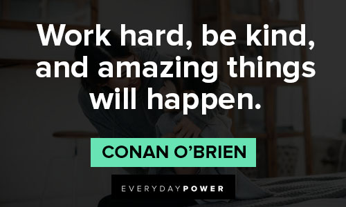 be kind quotes about work hard