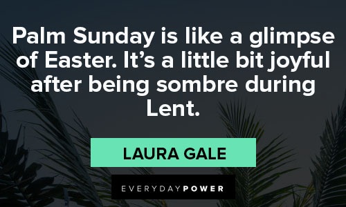 palm sunday quotes from Laura Gale
