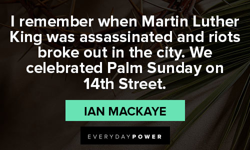 palm sunday quotes from Ian MacKaye