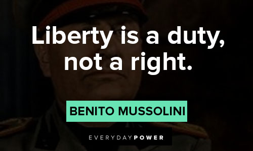 Benito Mussolini quotes on liberty
