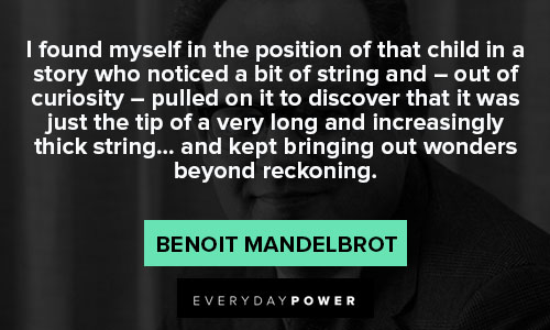 Benoit Mandelbrot quotes to motivate you