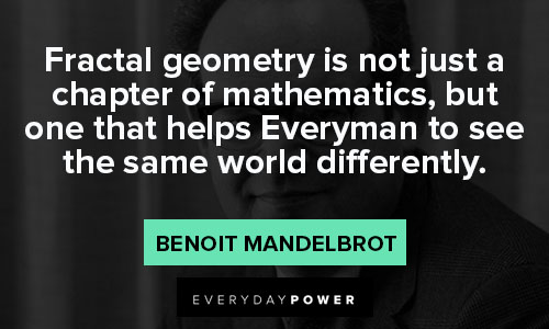 Amazing Benoit Mandelbrot quotes