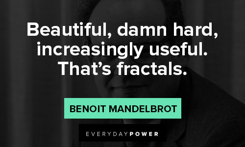 Cool Benoit Mandelbrot quotes