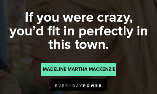 Big Little Lies quotes from Madeline Martha Mackenzie