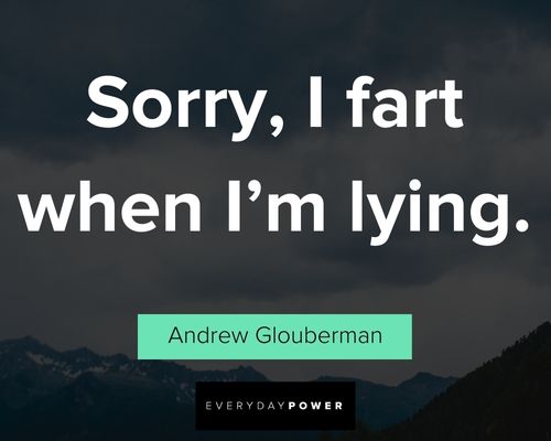 Big Mouth quotes about sorry, I fart when I'm lying