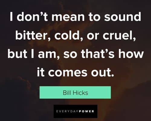 Funny but dark and cynical Bill Hicks quotes