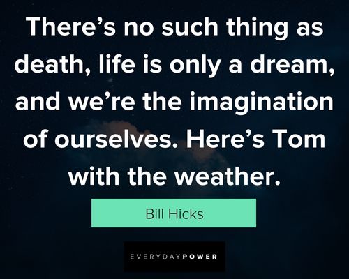 Bill Hicks quotes about life and death