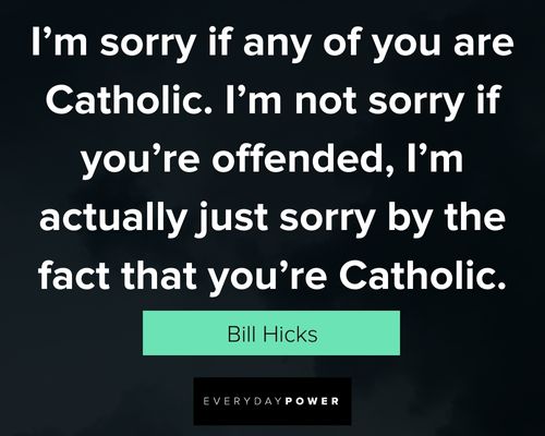 positive Bill Hicks quotes