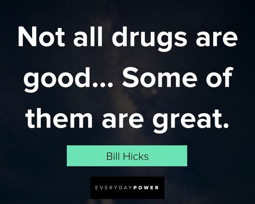 Bill Hicks Quotes Drugs