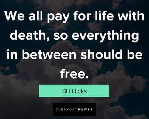 Best Bill Hicks quotes about life