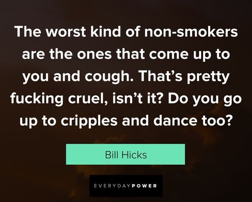 non smokers Bill Hicks quotes